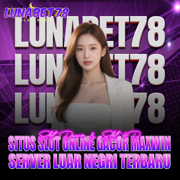 LUNABET78: Nikmati Keuntungan Bermain Slot GG Soft dengan Fitur Lengkap