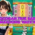RAHASIA TERSEMBUNYI! INI ‘BOCORAN TRIK BARU MAHJONG WAYS AGAR JP LEBIH GAMPANG’ DAN CEPAT ‘SLOTGACOR