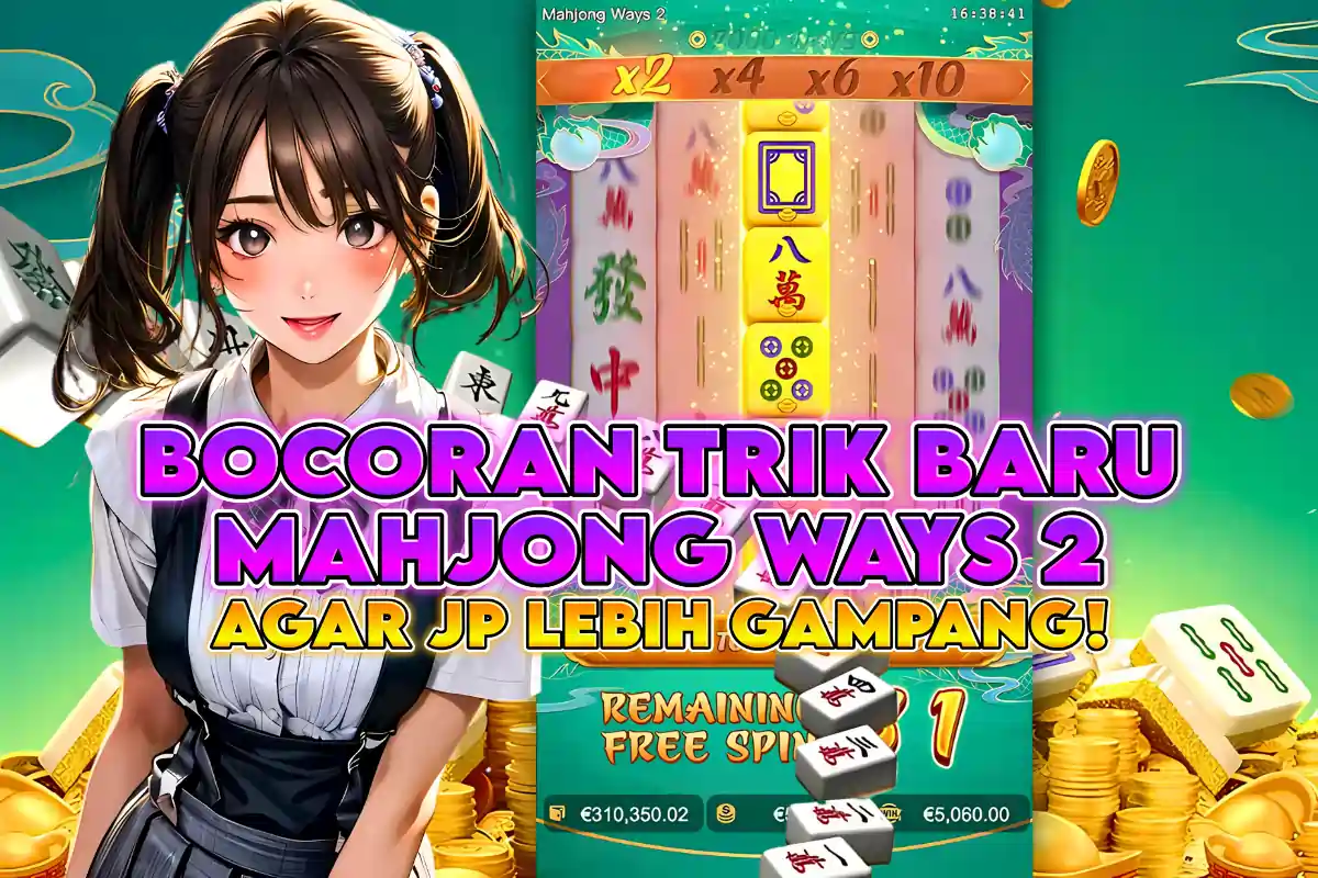SLOT GACOR: BOCORAN TRIK BARU MAHJONG WAYS 2
